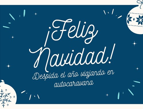 ¡Felices Fiestas! ¡Reciba el 2020 viajando en autocaravana!